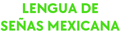 LENGUA DE SEÑAS MEXICANA