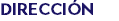 DIRECCIÓN